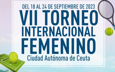 Nuestra ciudad celebra el VII Torneo Internacional Femenino de Tenis Ciudad de Ceuta